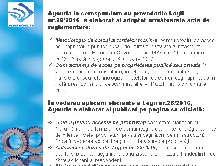 Agenția în corespundere cu prevederile Legii nr. 28/2016 a elaborat și adoptat următoarele acte Agenția în corespundere cu prevederile Legii nr. 28/2016 a elaborat și adoptat următoarele acte
