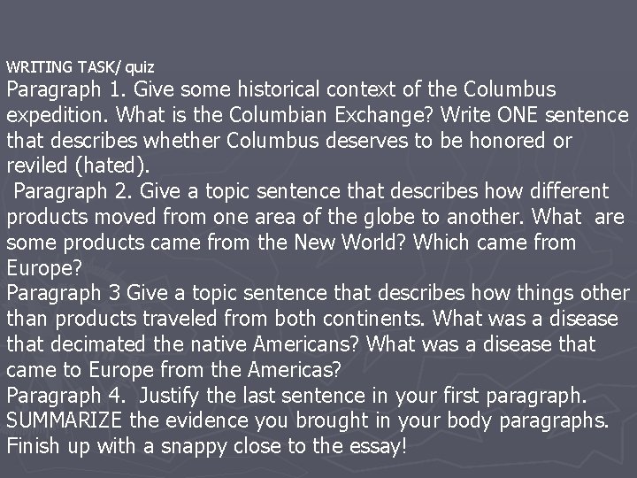 WRITING TASK/ quiz Paragraph 1. Give some historical context of the Columbus expedition. What