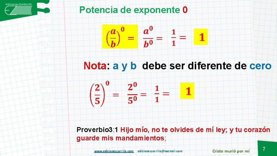 Potencia de exponente 0 Nota: a y b debe ser diferente de cero Proverbio
