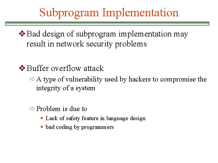 Subprogram Implementation v Bad design of subprogram implementation may result in network security problems