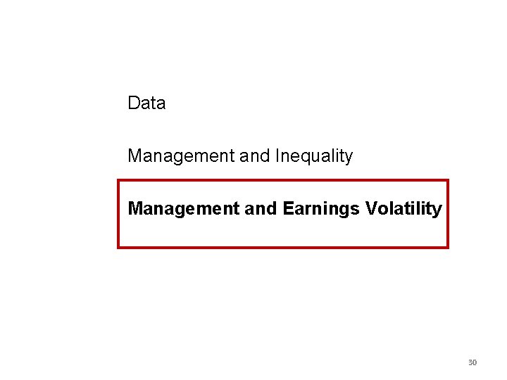 Data Management and Inequality Management and Earnings Volatility 30 