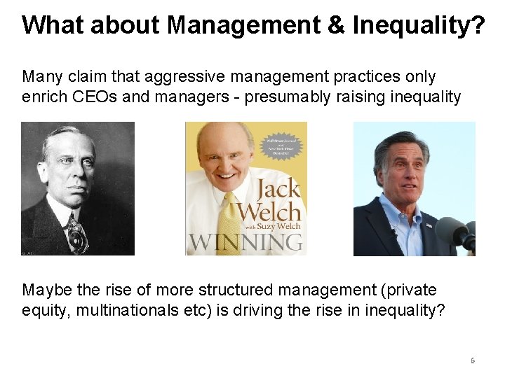 What about Management & Inequality? Many claim that aggressive management practices only enrich CEOs