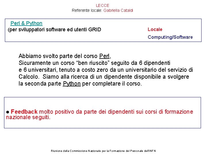 LECCE Referente locale: Gabriella Cataldi Perl & Python (per sviluppatori software ed utenti GRID