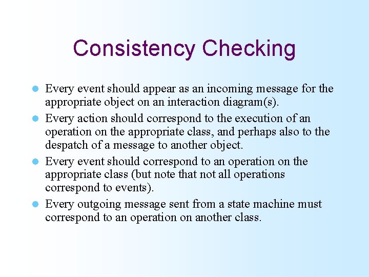 Consistency Checking Every event should appear as an incoming message for the appropriate object