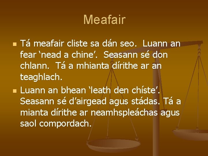 Meafair n n Tá meafair cliste sa dán seo. Luann an fear ‘nead a