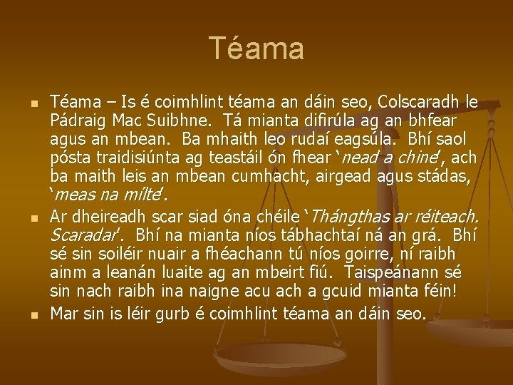 Téama n n n Téama – Is é coimhlint téama an dáin seo, Colscaradh