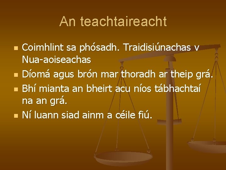 An teachtaireacht n n Coimhlint sa phósadh. Traidisiúnachas v Nua-aoiseachas Díomá agus brón mar