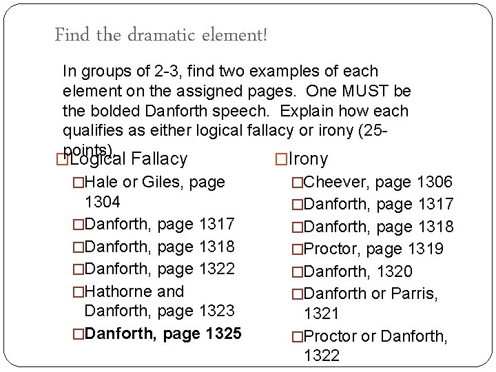 Find the dramatic element! In groups of 2 -3, find two examples of each