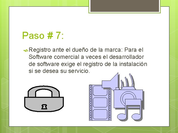 Paso # 7: Registro ante el dueño de la marca: Para el Software comercial