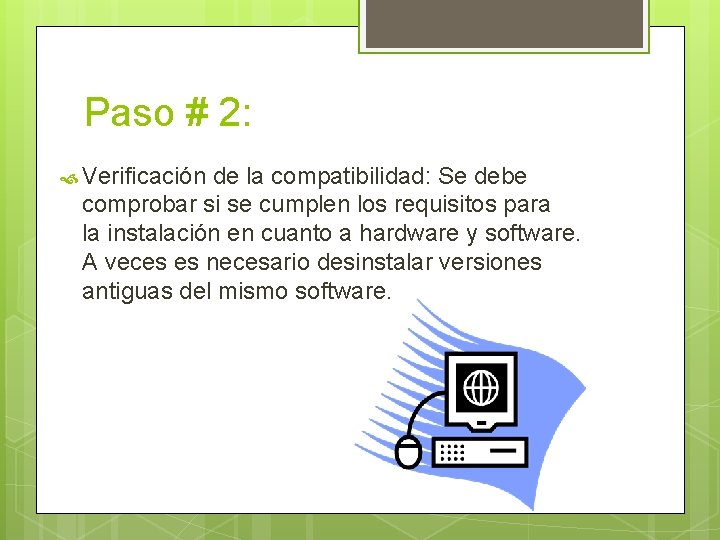 Paso # 2: Verificación de la compatibilidad: Se debe comprobar si se cumplen los