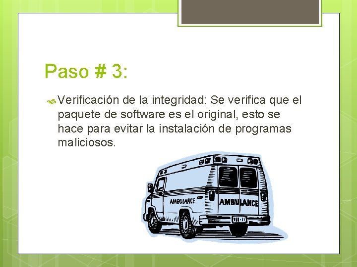 Paso # 3: Verificación de la integridad: Se verifica que el paquete de software