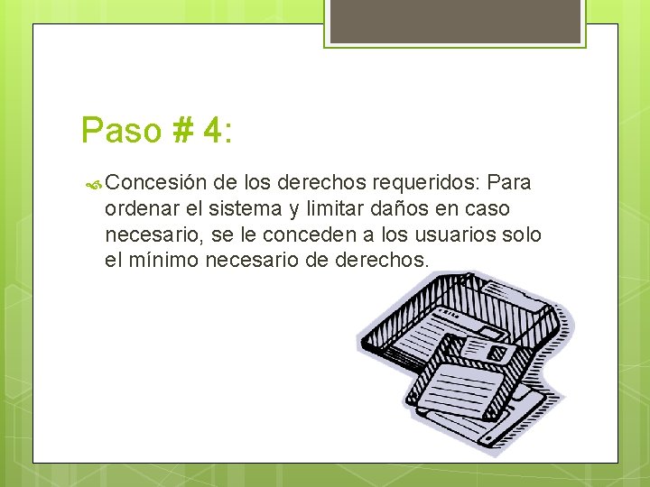 Paso # 4: Concesión de los derechos requeridos: Para ordenar el sistema y limitar