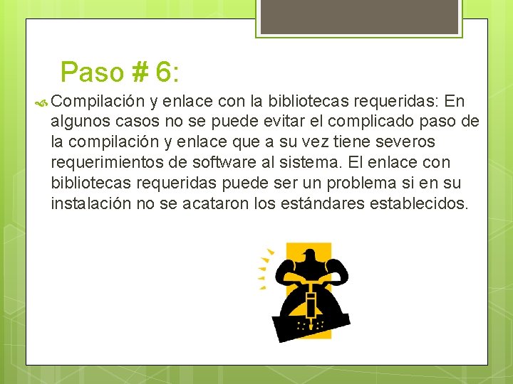 Paso # 6: Compilación y enlace con la bibliotecas requeridas: En algunos casos no