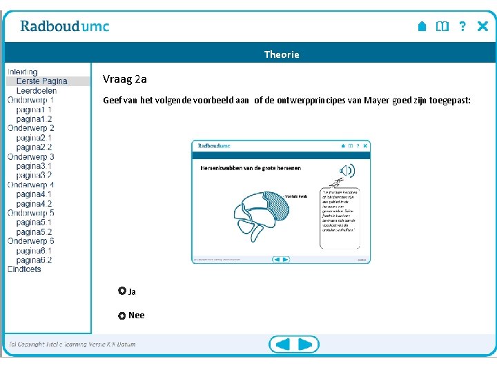 Theorie Vraag 2 a Geef van het volgende voorbeeld aan of de ontwerpprincipes van