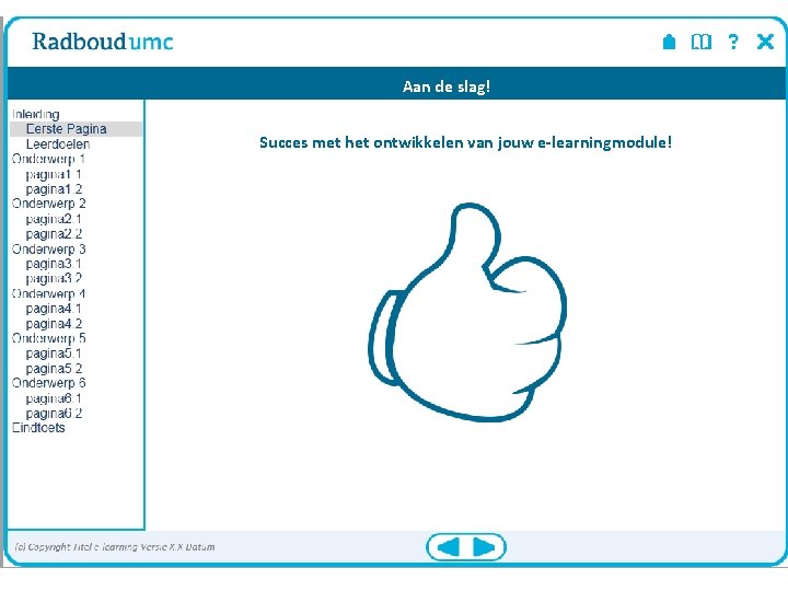 Aan de slag! Succes met het ontwikkelen van jouw e-learningmodule! 