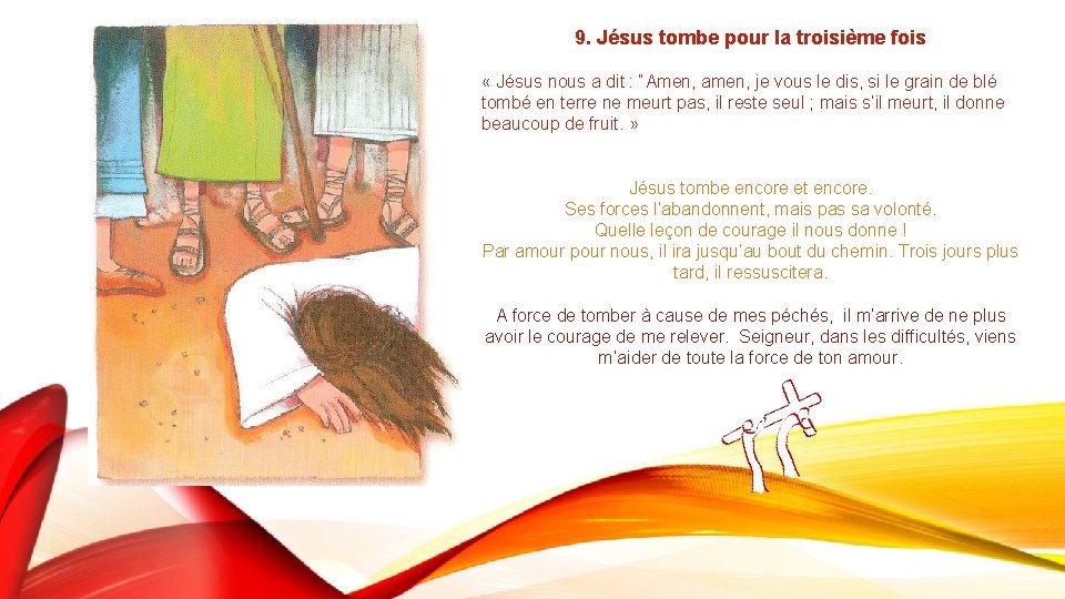 9. Jésus tombe pour la troisième fois « Jésus nous a dit : “Amen,