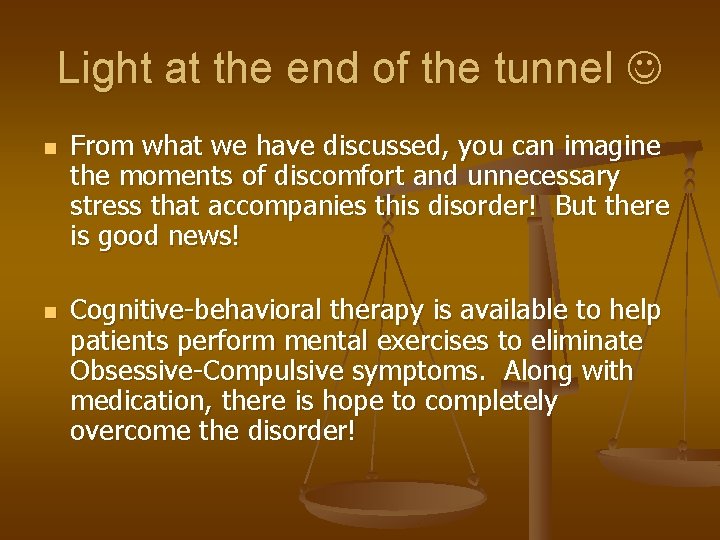 Light at the end of the tunnel n n From what we have discussed,