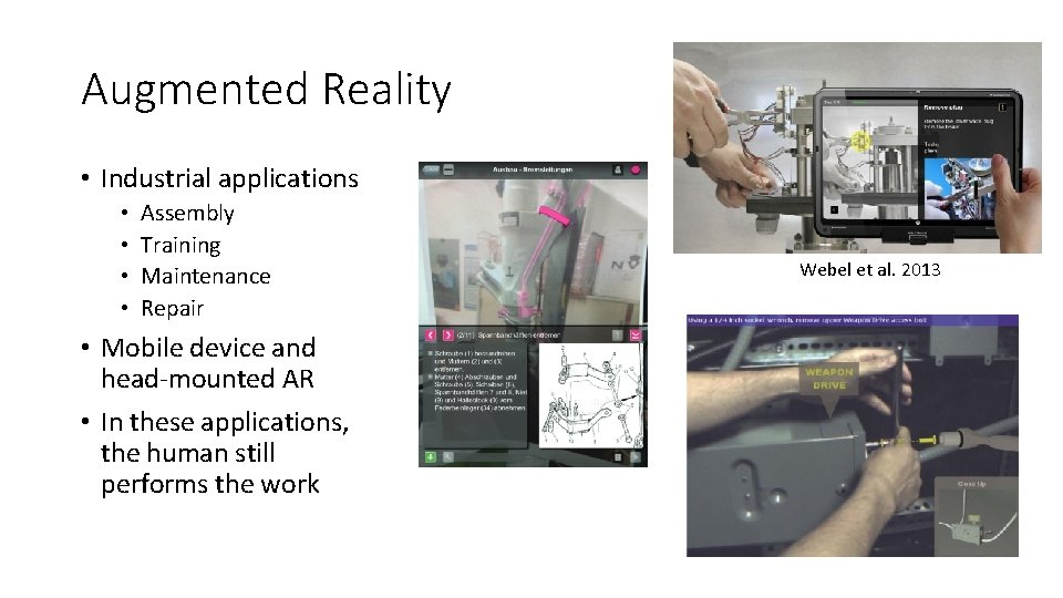 Augmented Reality • Industrial applications • • Assembly Training Maintenance Repair • Mobile device