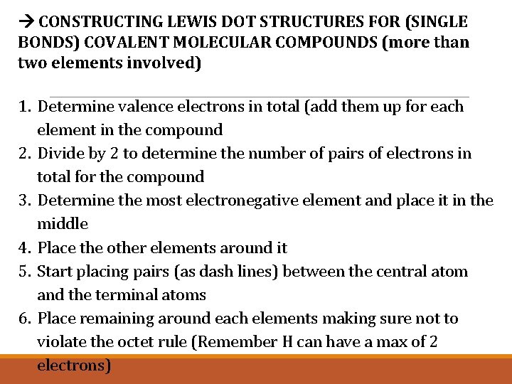  CONSTRUCTING LEWIS DOT STRUCTURES FOR (SINGLE BONDS) COVALENT MOLECULAR COMPOUNDS (more than two