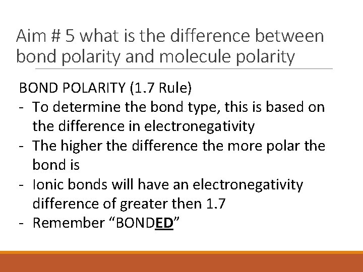 Aim # 5 what is the difference between bond polarity and molecule polarity BOND