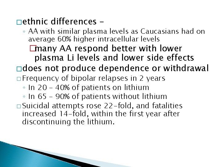 � ethnic differences – ◦ AA with similar plasma levels as Caucasians had on