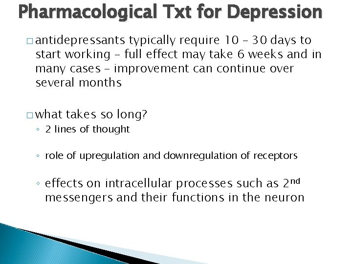 Pharmacological Txt for Depression � antidepressants typically require 10 – 30 days to start