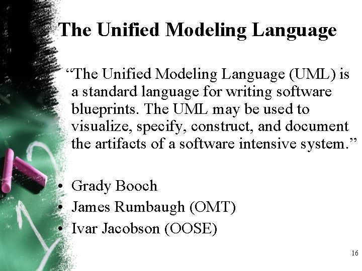 The Unified Modeling Language “The Unified Modeling Language (UML) is a standard language for The Unified Modeling Language “The Unified Modeling Language (UML) is a standard language for