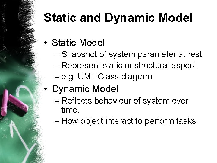 Static and Dynamic Model • Static Model – Snapshot of system parameter at rest Static and Dynamic Model • Static Model – Snapshot of system parameter at rest
