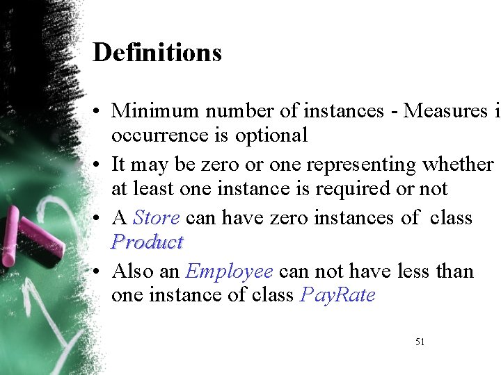 Definitions • Minimum number of instances Measures if occurrence is optional • It may Definitions • Minimum number of instances Measures if occurrence is optional • It may