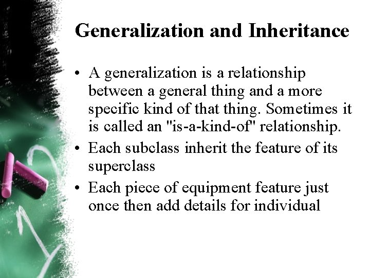 Generalization and Inheritance • A generalization is a relationship between a general thing and Generalization and Inheritance • A generalization is a relationship between a general thing and