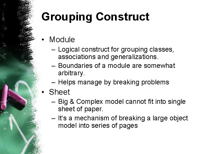 Grouping Construct • Module – Logical construct for grouping classes, associations and generalizations. – Grouping Construct • Module – Logical construct for grouping classes, associations and generalizations. –