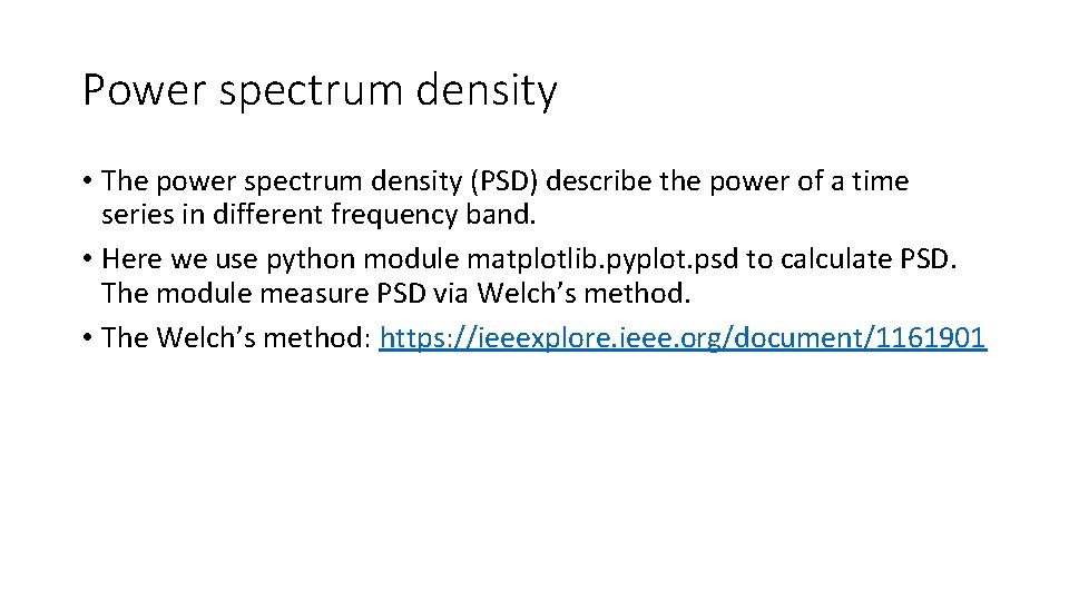 Power spectrum density • The power spectrum density (PSD) describe the power of a
