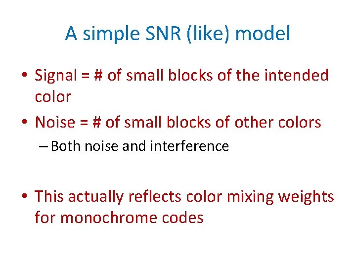 A simple SNR (like) model • Signal = # of small blocks of the
