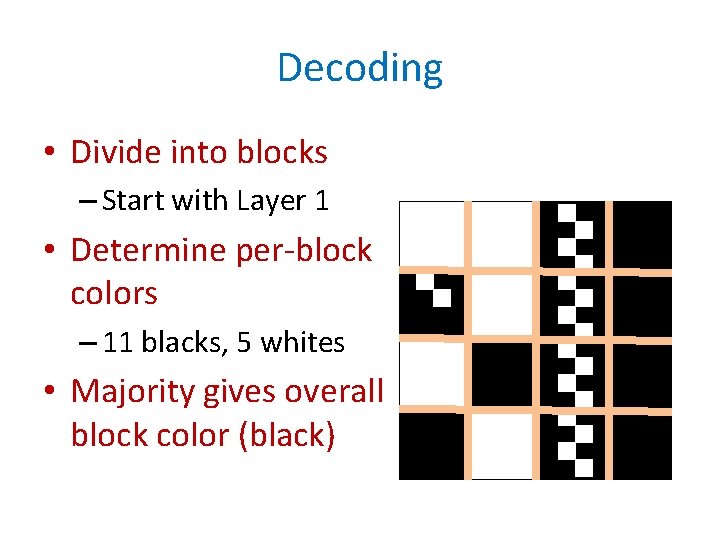 Decoding • Divide into blocks – Start with Layer 1 • Determine per-block colors