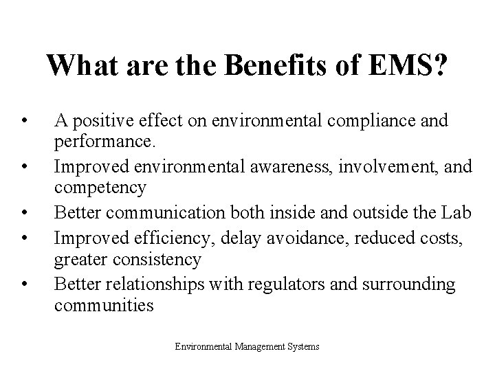 What are the Benefits of EMS? • • • A positive effect on environmental