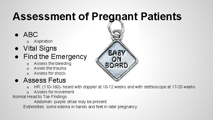 Assessment of Pregnant Patients ● ABC o Aspiration ● Vital Signs ● Find the
