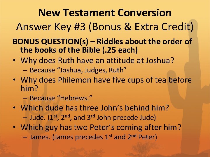 New Testament Conversion Answer Key #3 (Bonus & Extra Credit) BONUS QUESTION(s) – Riddles