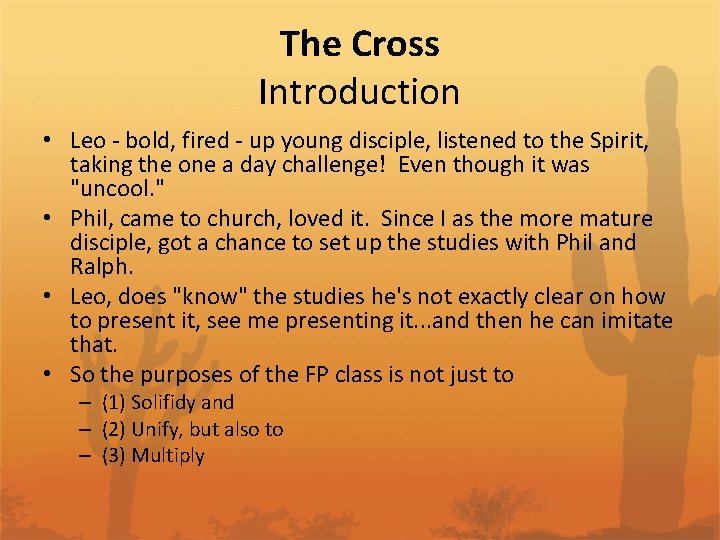 The Cross Introduction • Leo - bold, fired - up young disciple, listened to