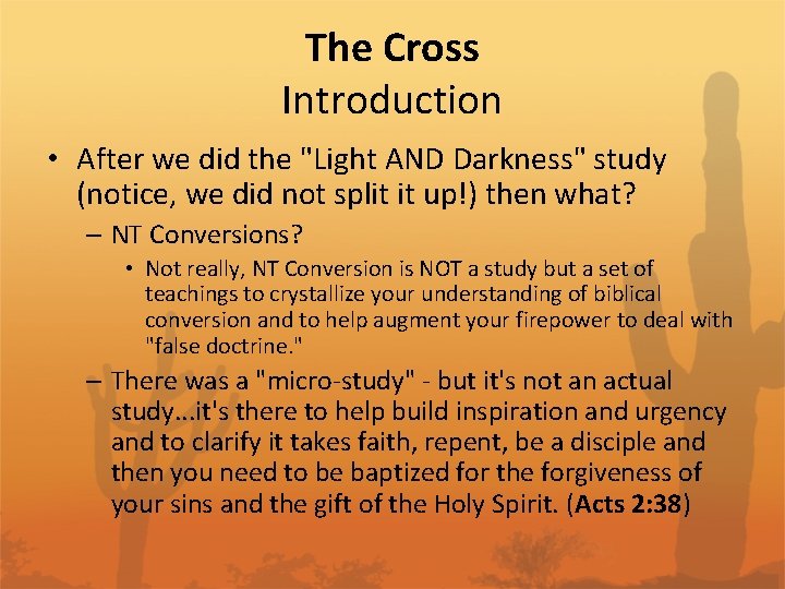 The Cross Introduction • After we did the "Light AND Darkness" study (notice, we