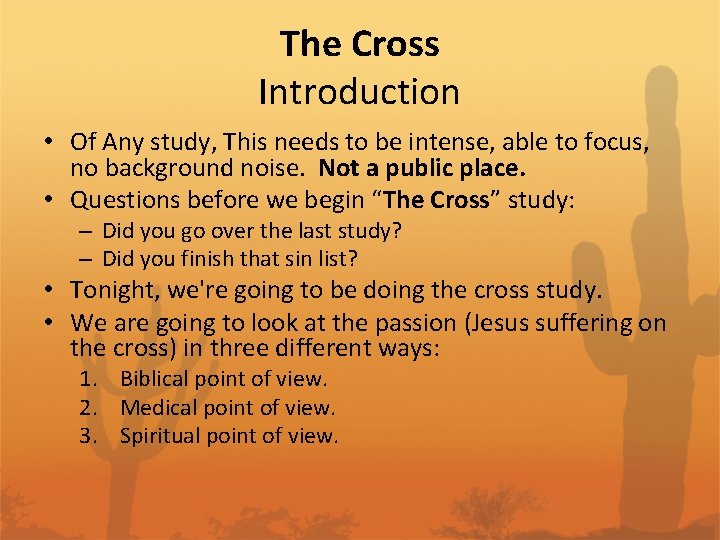 The Cross Introduction • Of Any study, This needs to be intense, able to