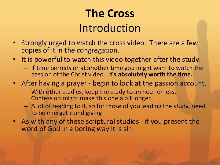 The Cross Introduction • Strongly urged to watch the cross video. There a few