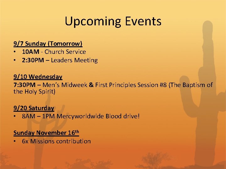 Upcoming Events 9/7 Sunday (Tomorrow) • 10 AM - Church Service • 2: 30