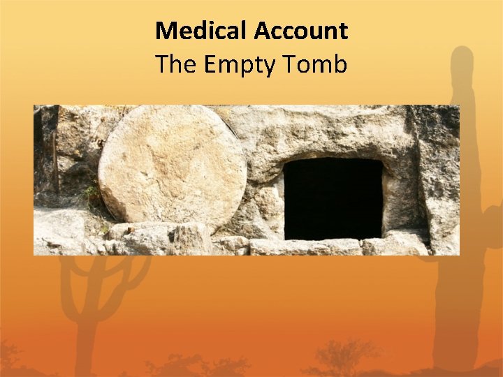 Medical Account The Empty Tomb 