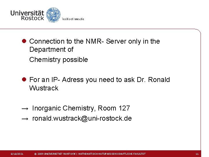 l Connection to the NMR- Server only in the Department of Chemistry possible l