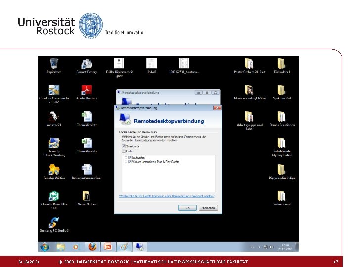 6/16/2021 © 2009 UNIVERSITÄT ROSTOCK | MATHEMATISCH-NATURWISSENSCHAFTLICHE FAKULTÄT 17 
