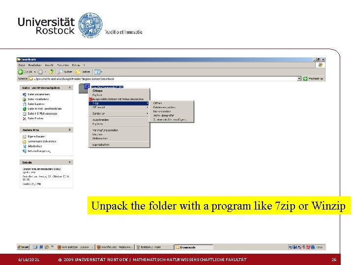 Unpack the folder with a program like 7 zip or Winzip 6/16/2021 © 2009