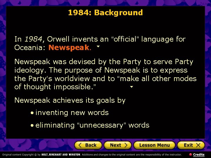 1984: Background In 1984, Orwell invents an “official” language for Oceania: Newspeak was devised