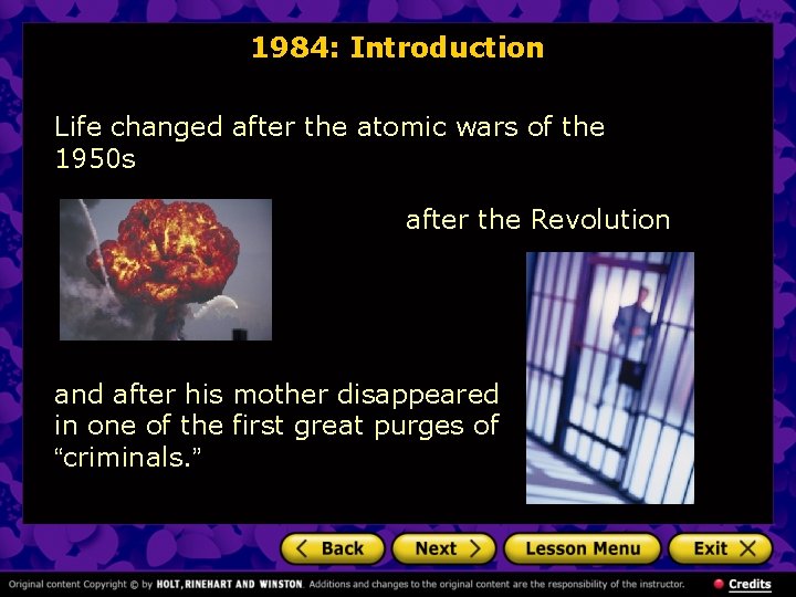 1984: Introduction Life changed after the atomic wars of the 1950 s after the