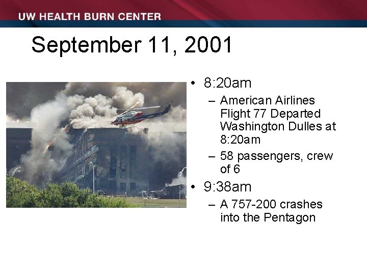 September 11, 2001 • 8: 20 am – American Airlines Flight 77 Departed Washington