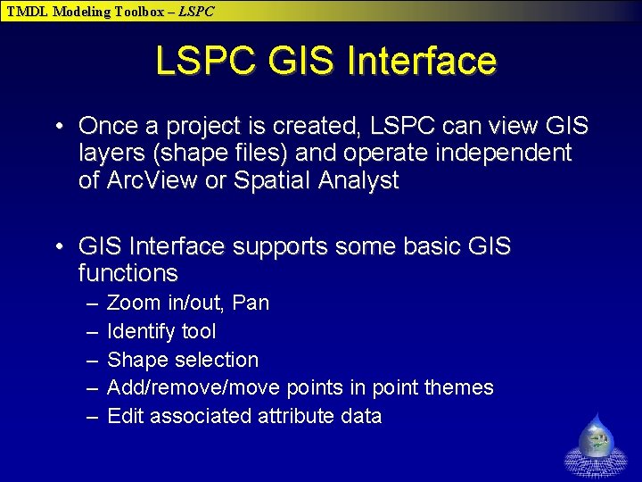 TMDL Modeling Toolbox – LSPC GIS Interface • Once a project is created, LSPC TMDL Modeling Toolbox – LSPC GIS Interface • Once a project is created, LSPC